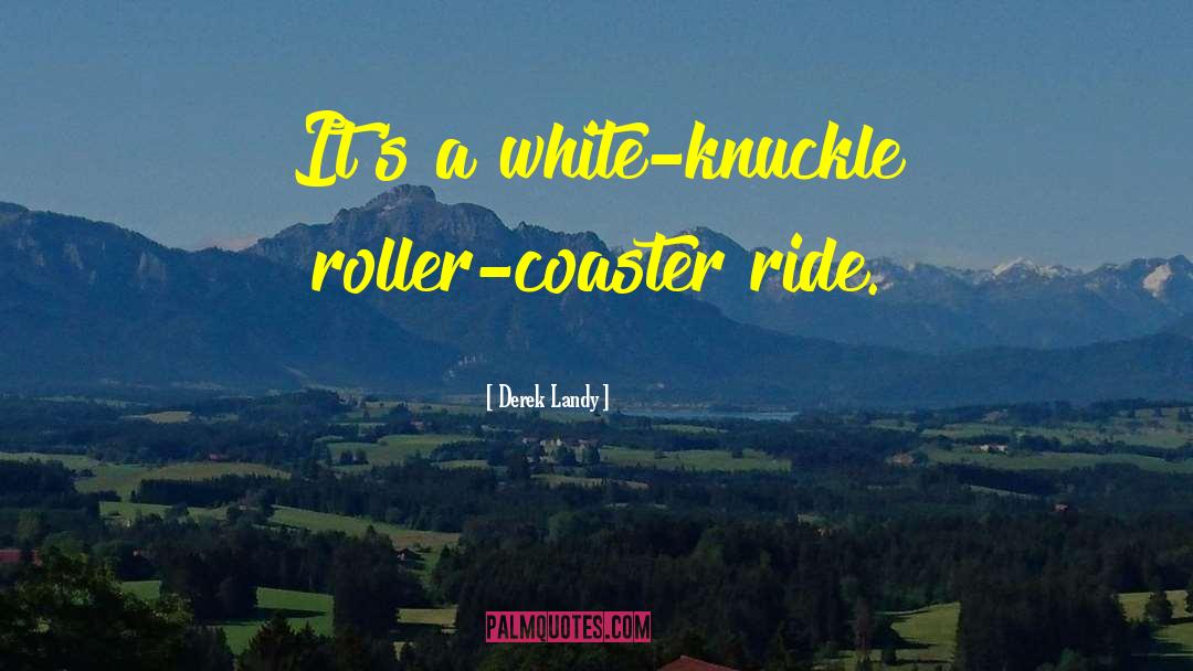 Roller Coaster quotes by Derek Landy
