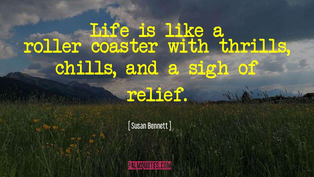 Roller Coaster quotes by Susan Bennett
