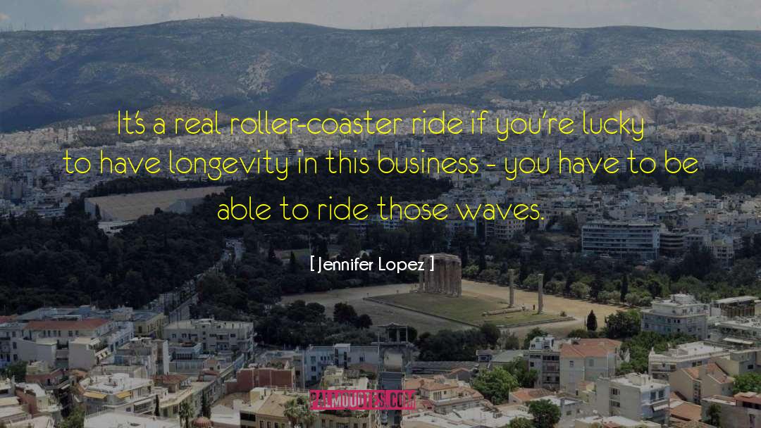 Roller Coaster quotes by Jennifer Lopez