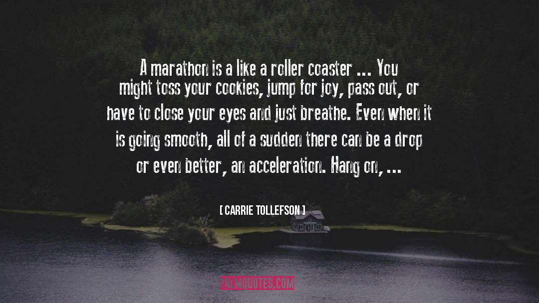 Roller Coaster quotes by Carrie Tollefson