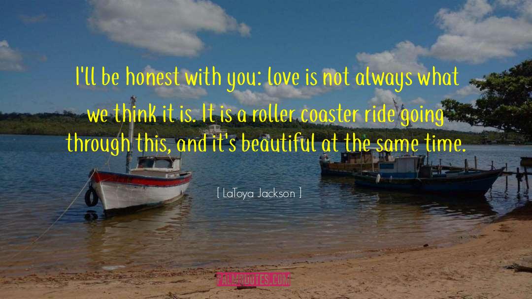 Roller Coasters quotes by LaToya Jackson