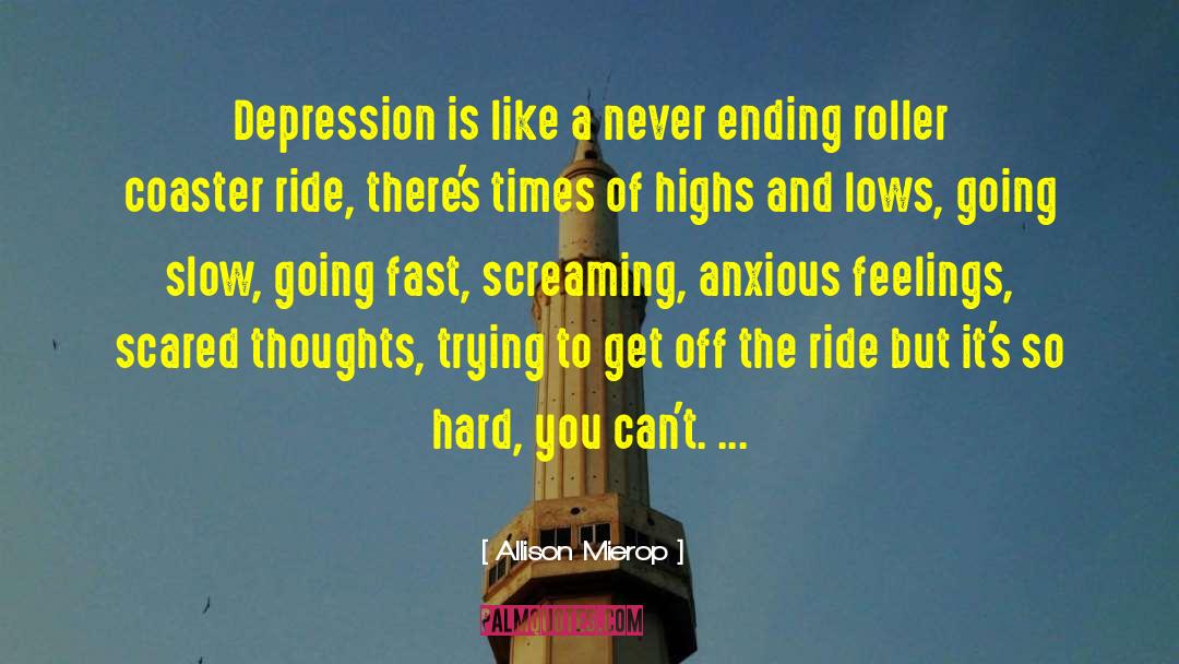 Roller Coasters quotes by Allison Mierop