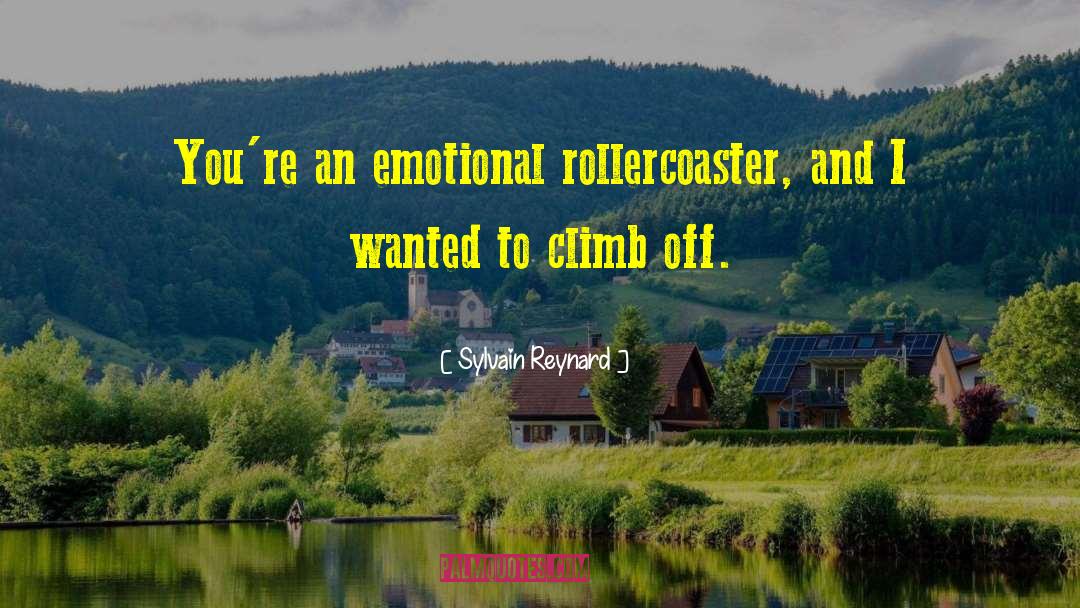 Rollercoaster quotes by Sylvain Reynard