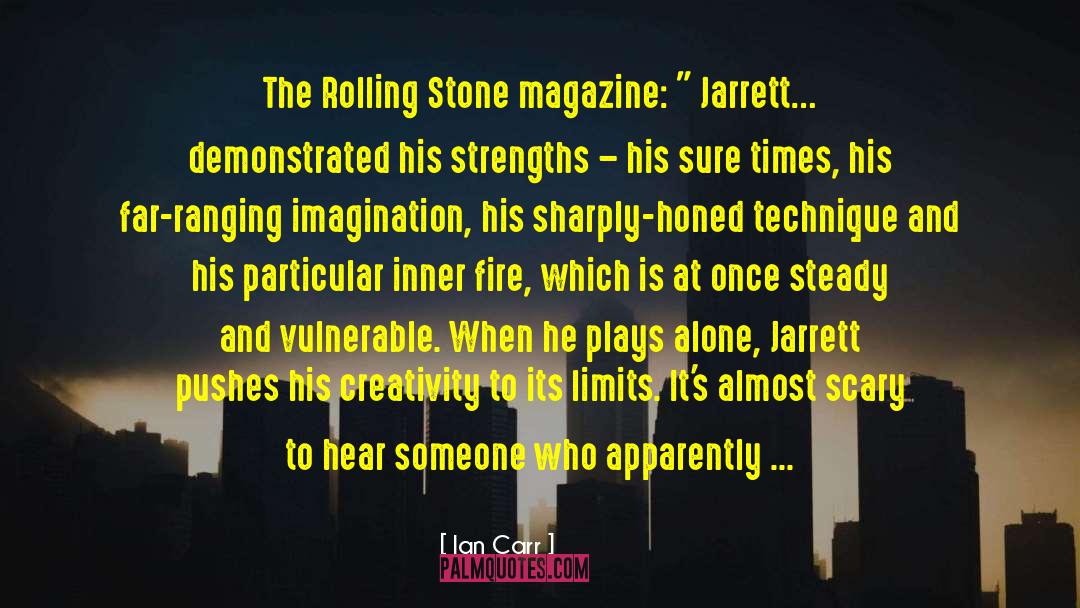 Rolling Stone Magazine quotes by Ian Carr