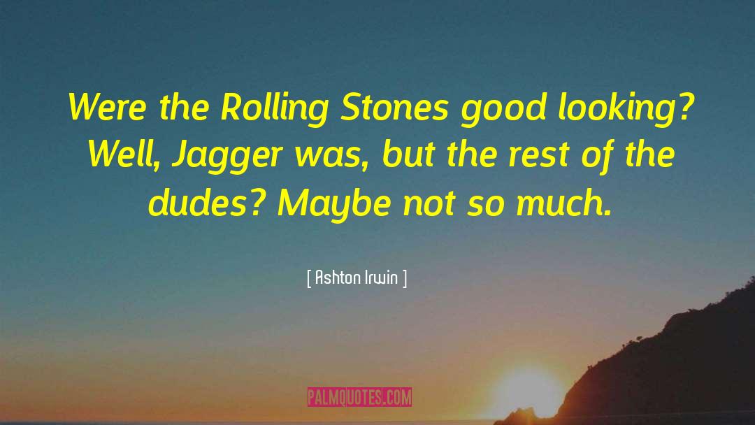 Rolling Stones Concert quotes by Ashton Irwin