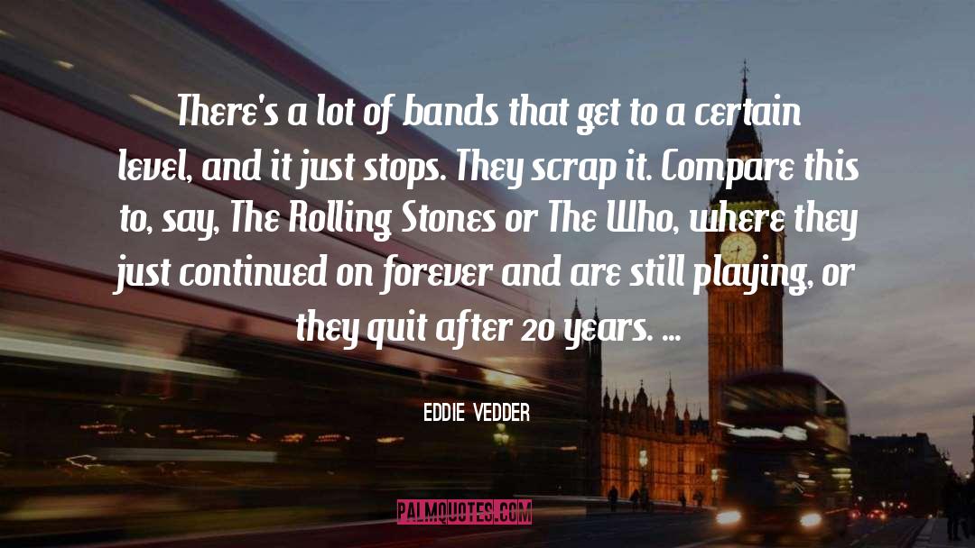 Rolling Stones quotes by Eddie Vedder