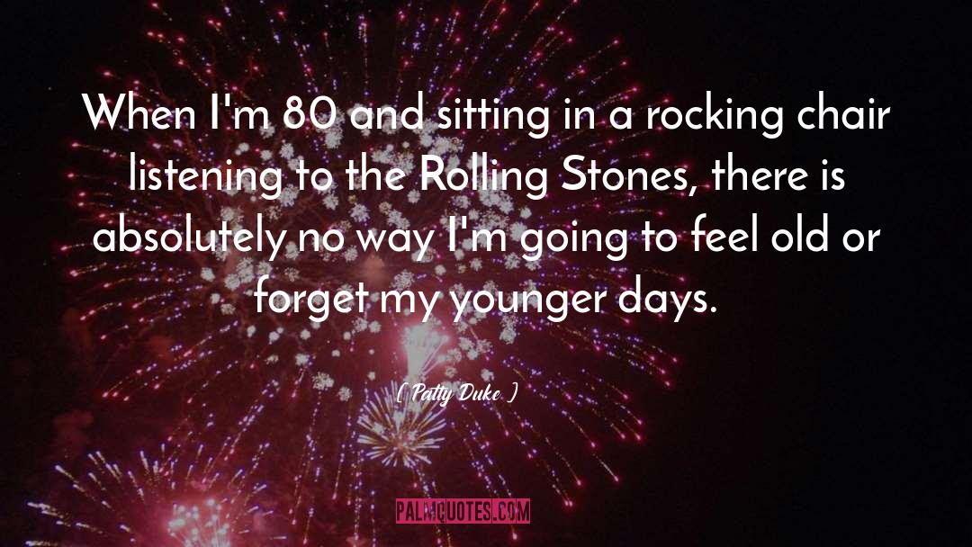 Rolling Stones quotes by Patty Duke