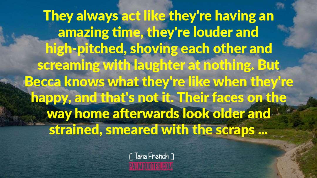 Rolling With Laughter quotes by Tana French