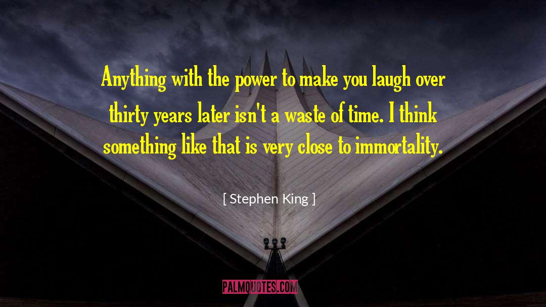 Rolling With Laughter quotes by Stephen King