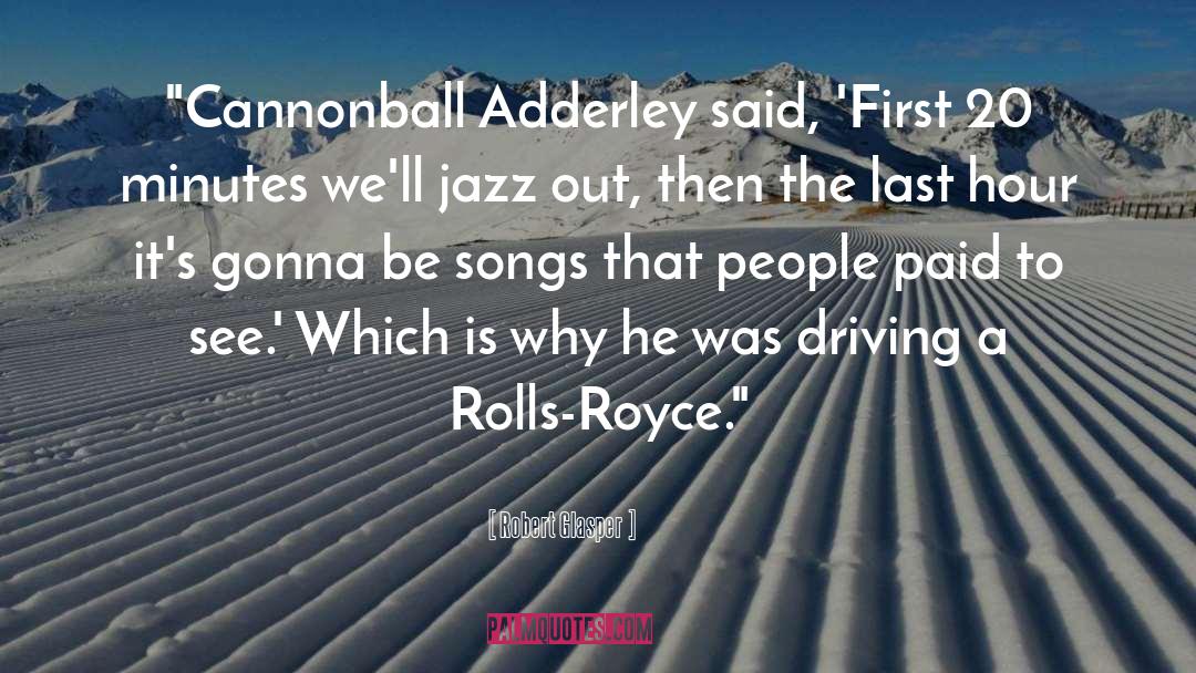 Rolls Royce quotes by Robert Glasper