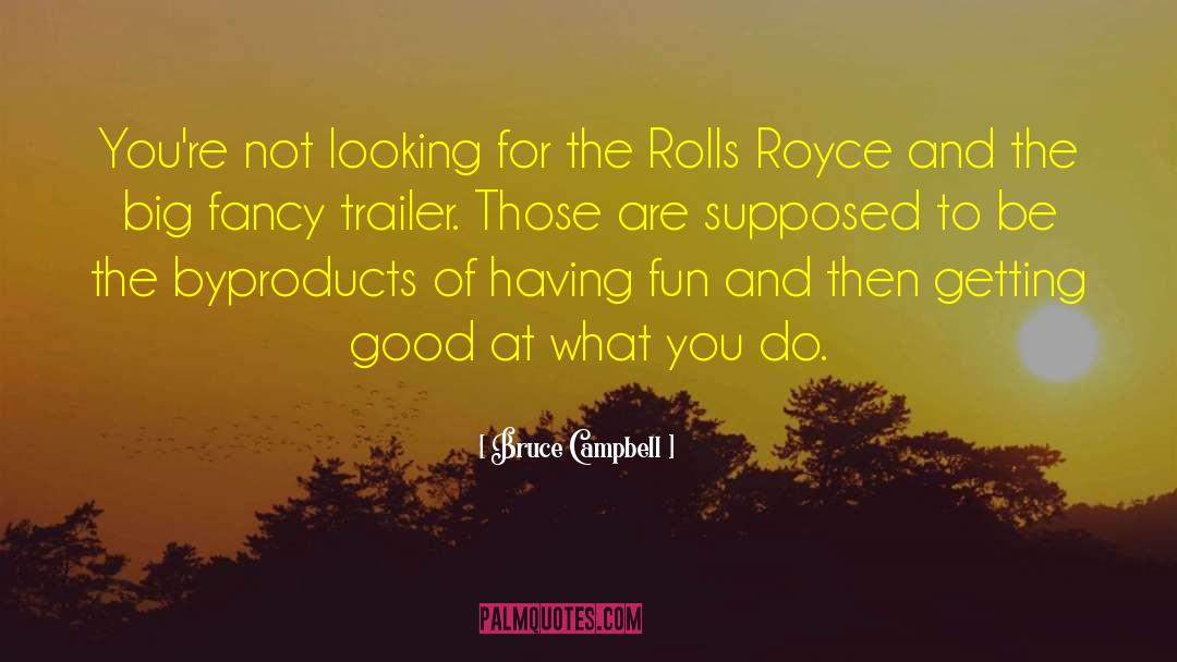 Rolls Royce quotes by Bruce Campbell