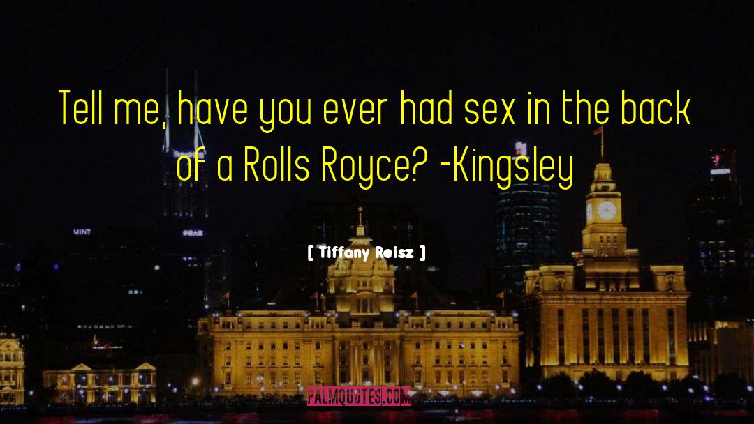 Rolls Royce quotes by Tiffany Reisz