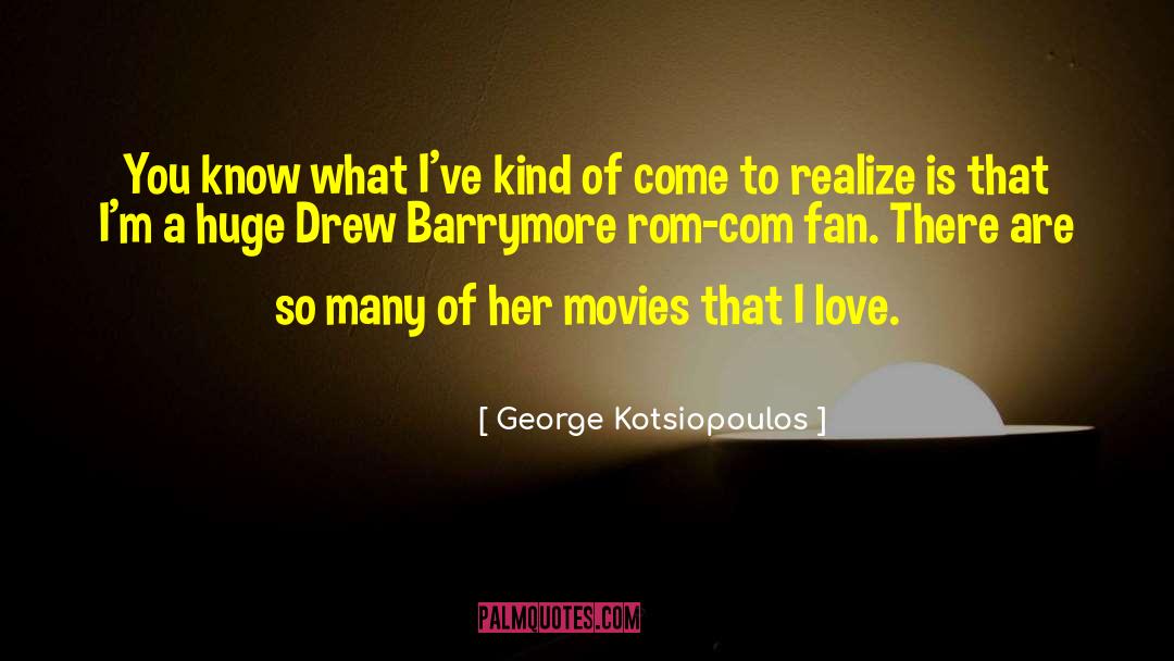 Rom Com quotes by George Kotsiopoulos