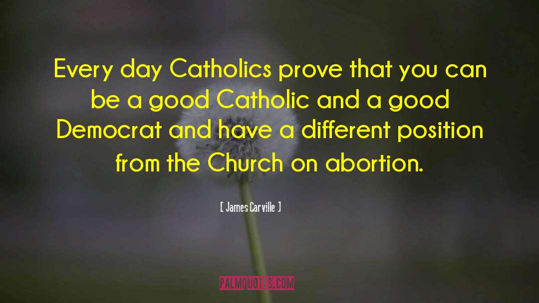 Roman Catholic Church quotes by James Carville