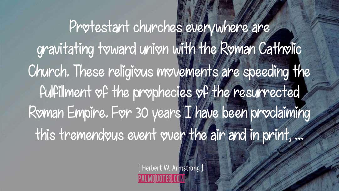 Roman Catholic Church quotes by Herbert W. Armstrong