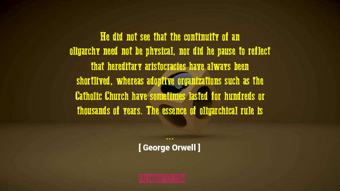 Roman Catholic Church quotes by George Orwell