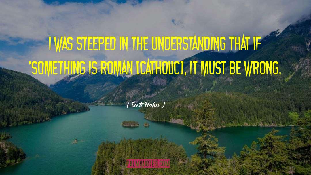 Roman Catholic quotes by Scott Hahn