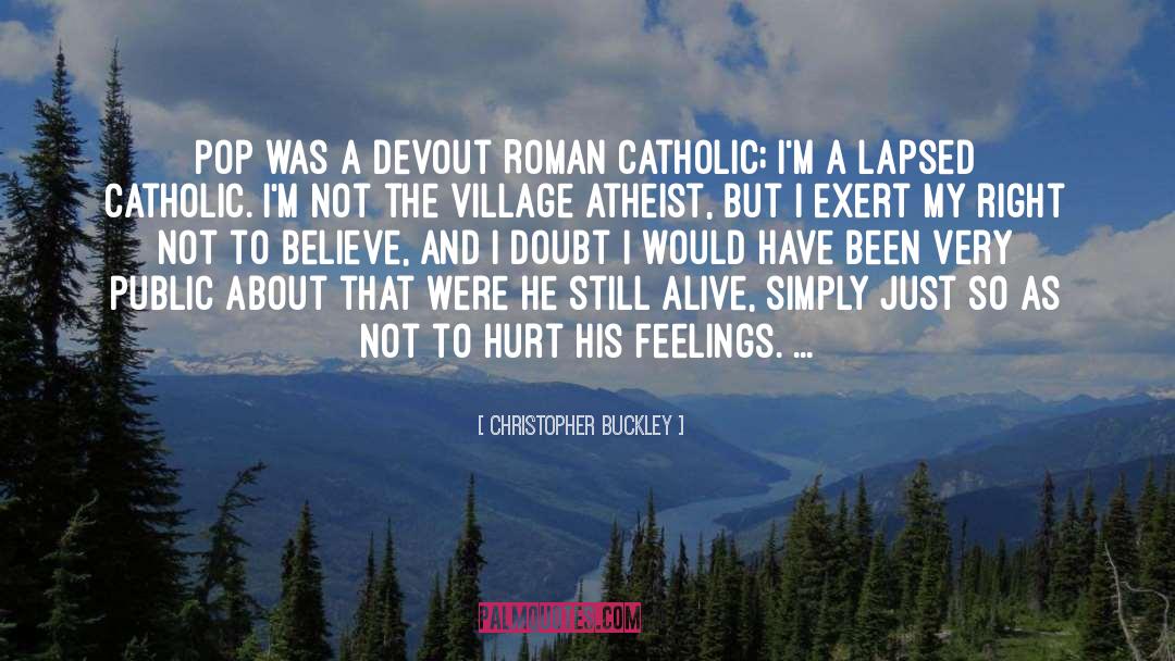 Roman Catholic Saint quotes by Christopher Buckley