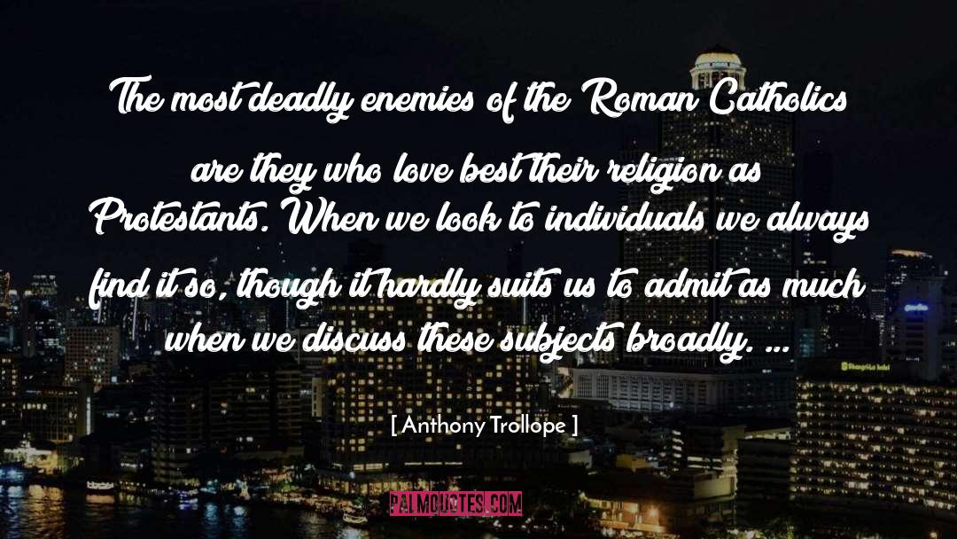 Roman Catholics quotes by Anthony Trollope