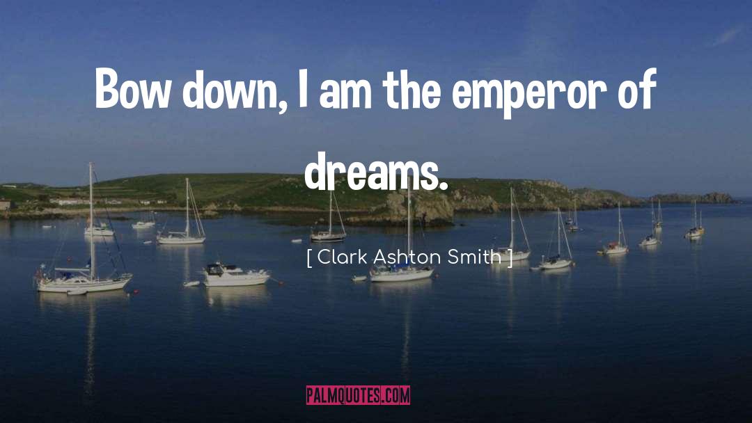 Roman Emperor quotes by Clark Ashton Smith