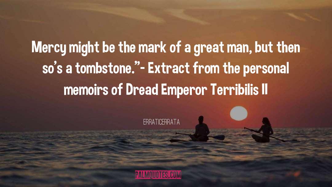 Roman Emperor quotes by ErraticErrata