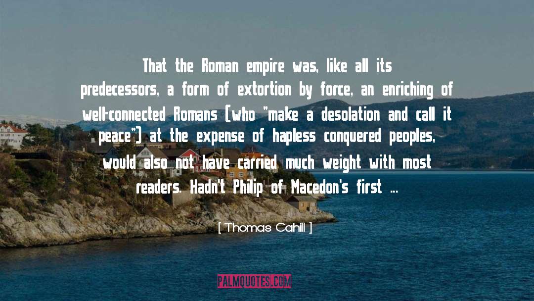 Roman Empire quotes by Thomas Cahill