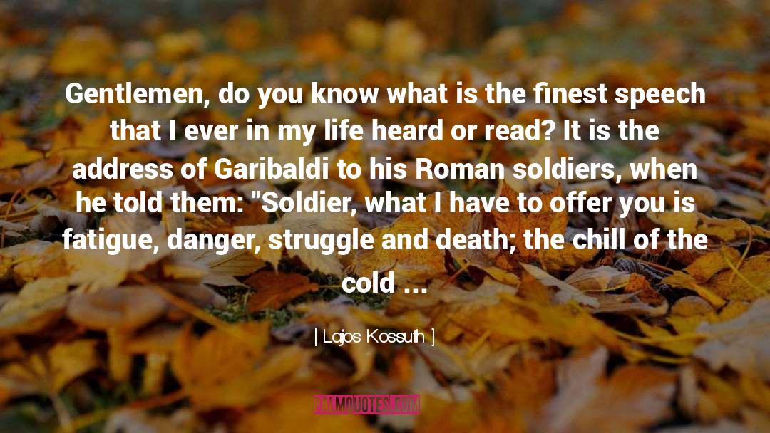 Roman Soldiers quotes by Lajos Kossuth