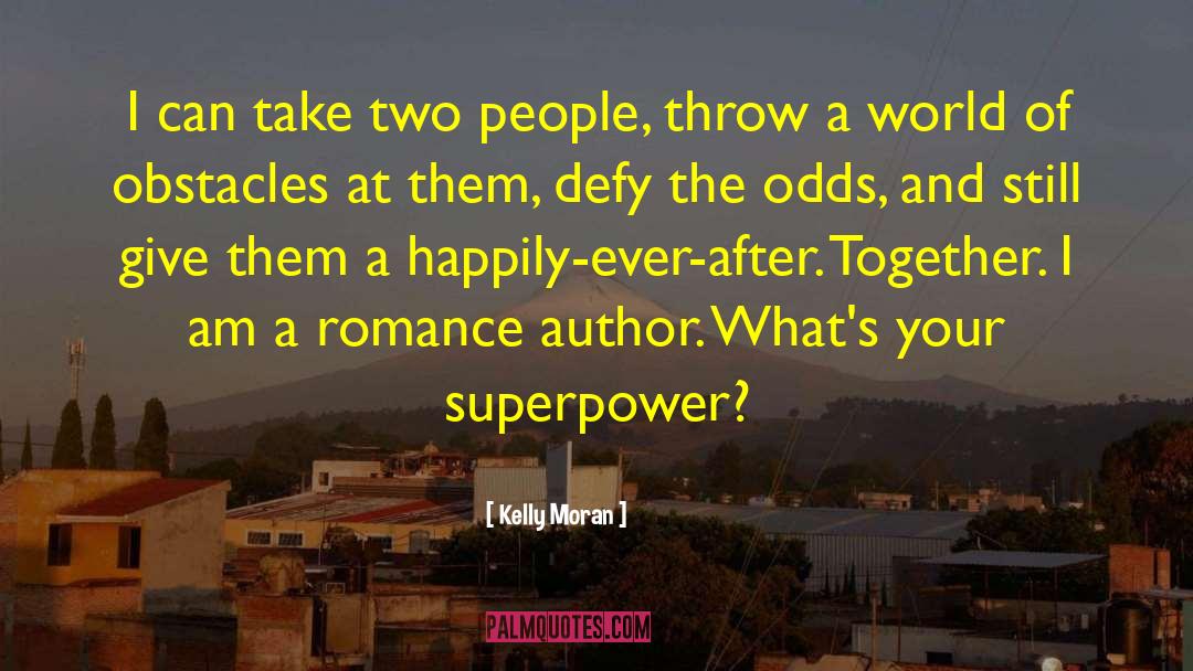 Romance Author quotes by Kelly Moran
