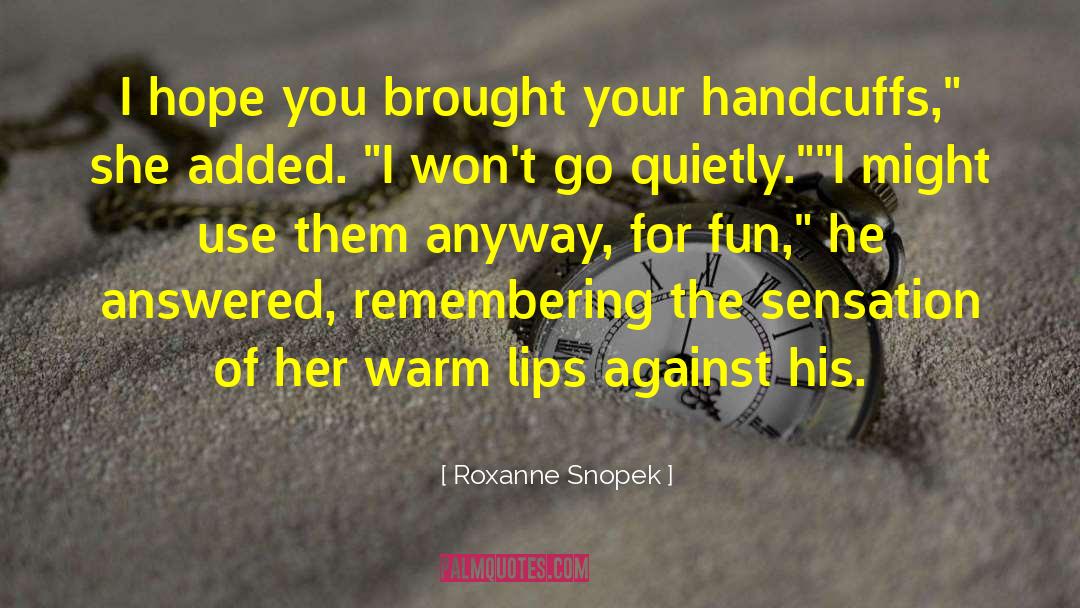 Romance Contemporary Romance quotes by Roxanne Snopek