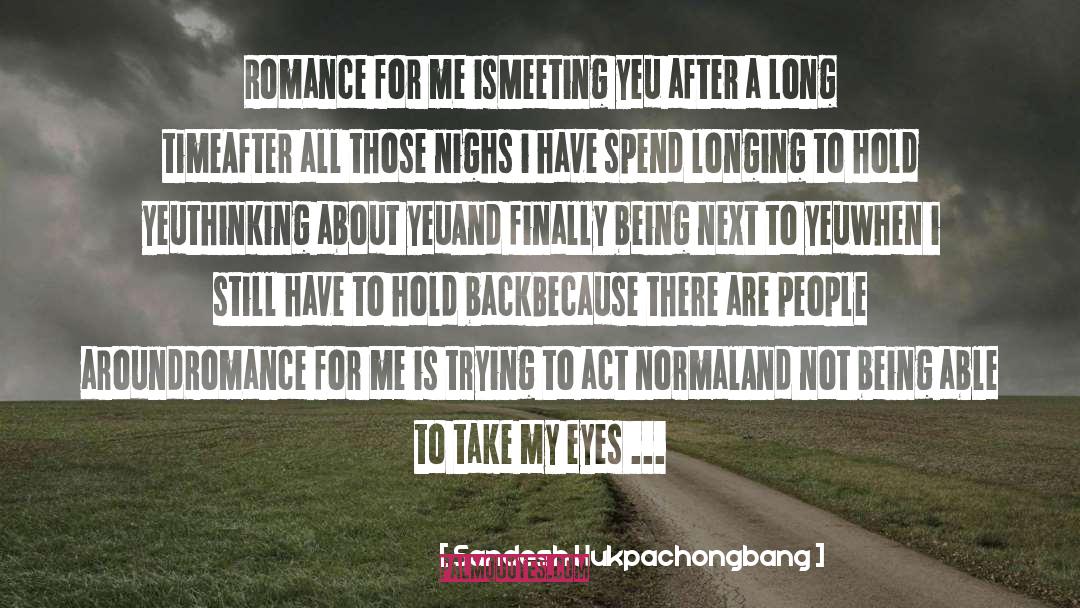 Romance Hero quotes by Sandesh Hukpachongbang