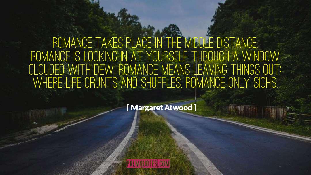 Romance Isnt Dead quotes by Margaret Atwood