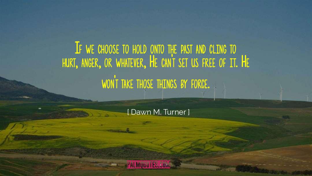 Romance Movies quotes by Dawn M. Turner
