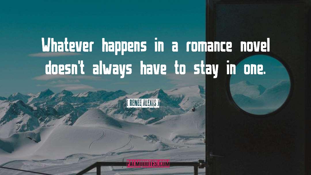 Romance Novel quotes by Renee Alexis