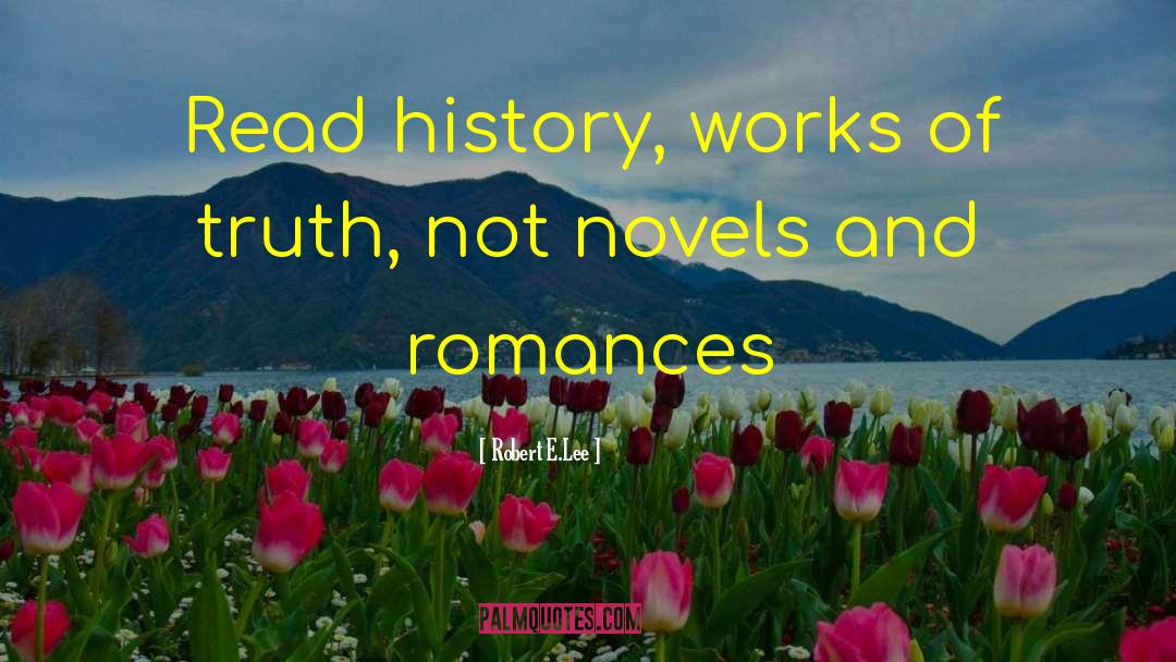 Romance Novels Chocolate Wine quotes by Robert E.Lee