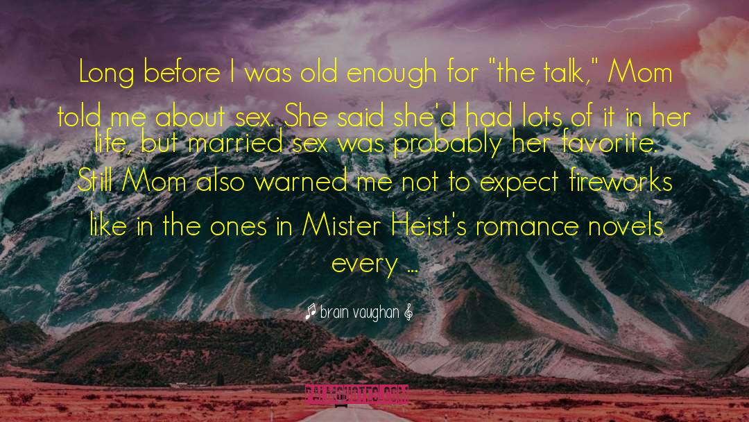 Romance Novels quotes by Brain Vaughan