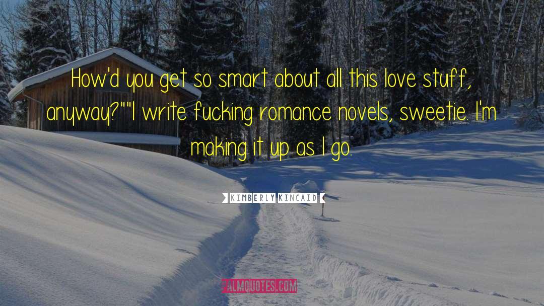 Romance Romance Novels Fiction quotes by Kimberly Kincaid