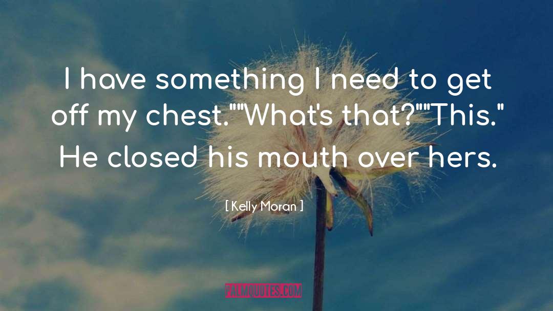 Romance Sexy quotes by Kelly Moran