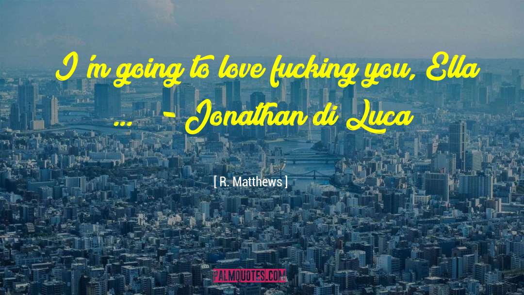 Romance Sexy quotes by R. Matthews