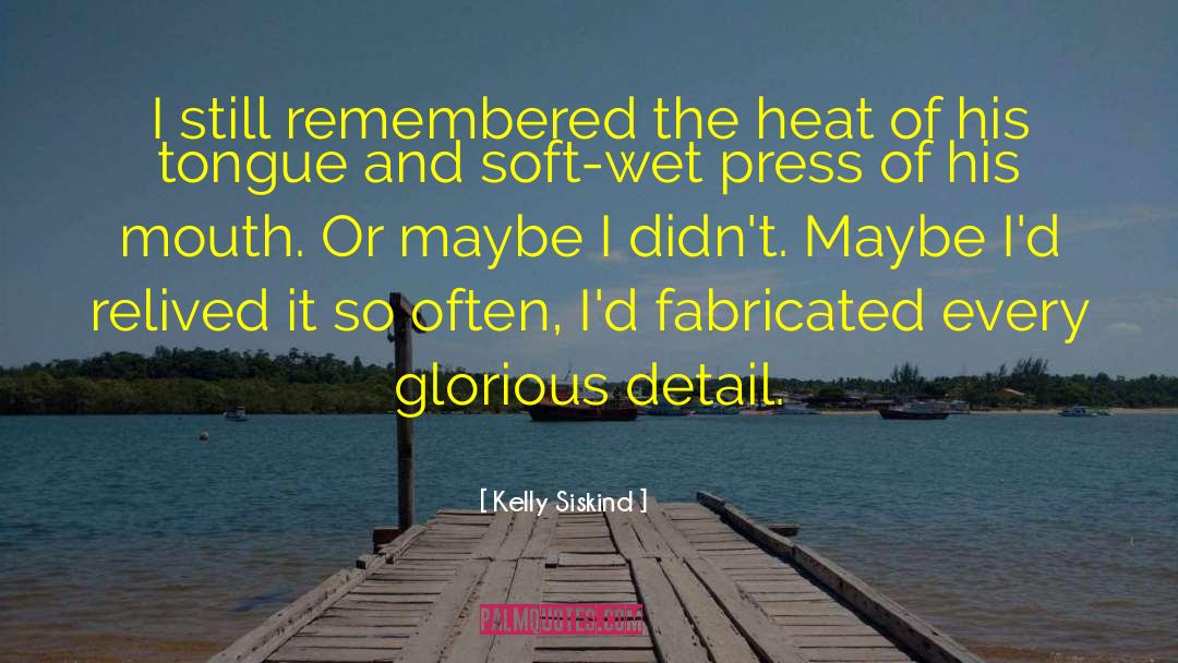 Romance Sexy quotes by Kelly Siskind