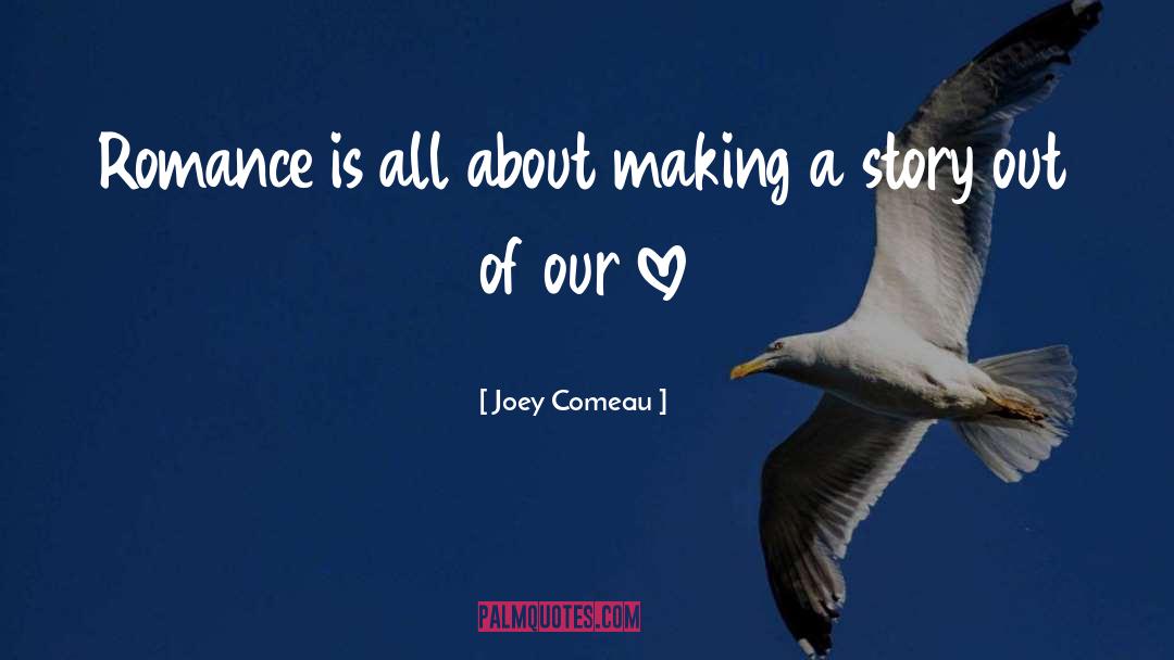 Romance Stories quotes by Joey Comeau