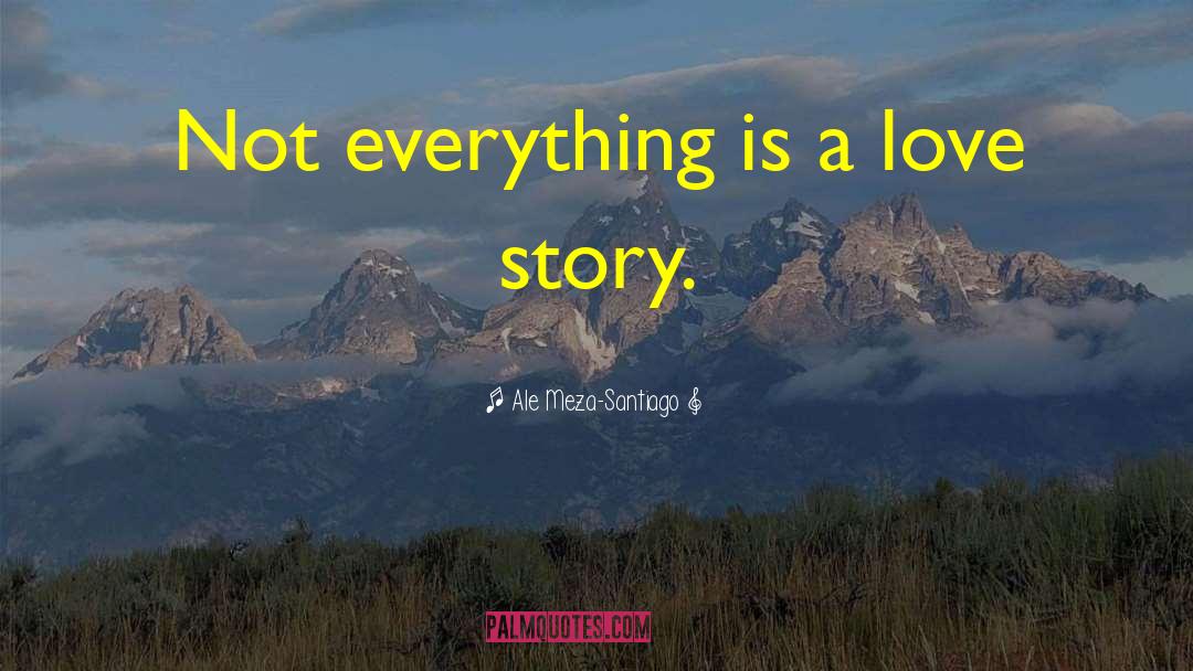 Romance Stories quotes by Ale Meza-Santiago