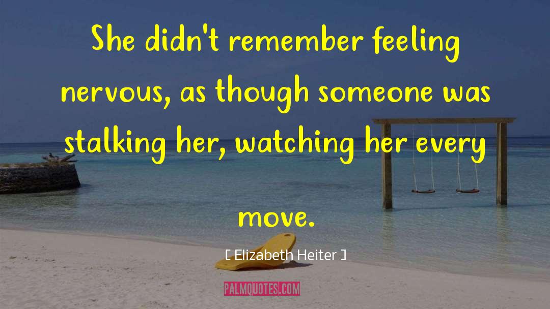 Romance Thriller Suspense quotes by Elizabeth Heiter