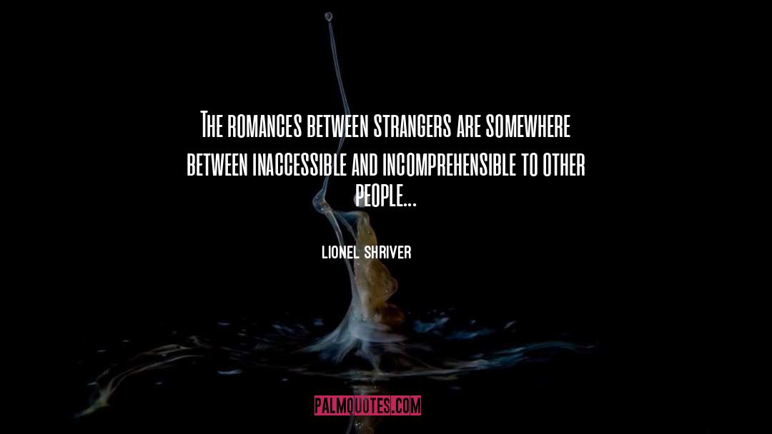 Romances quotes by Lionel Shriver