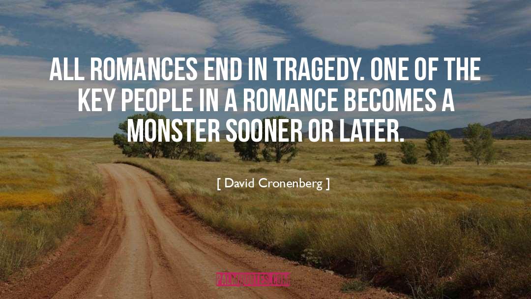 Romances quotes by David Cronenberg