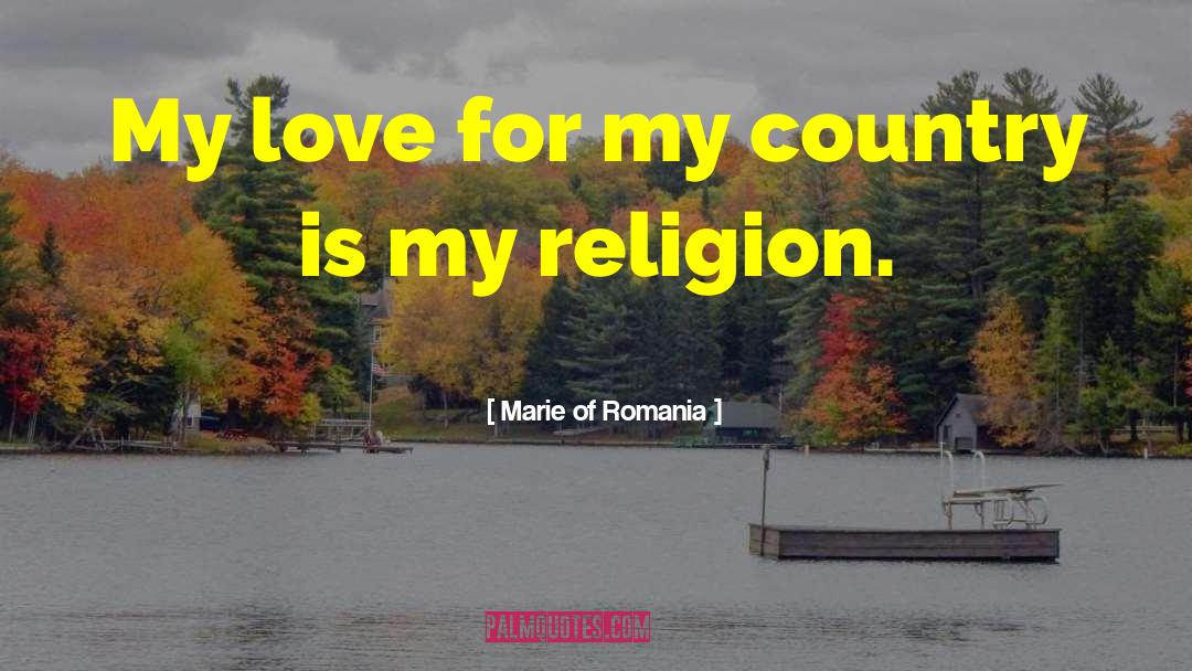 Romania quotes by Marie Of Romania