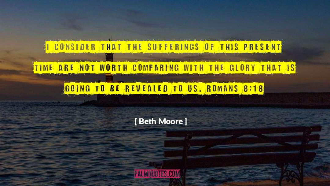 Romans 8 quotes by Beth Moore