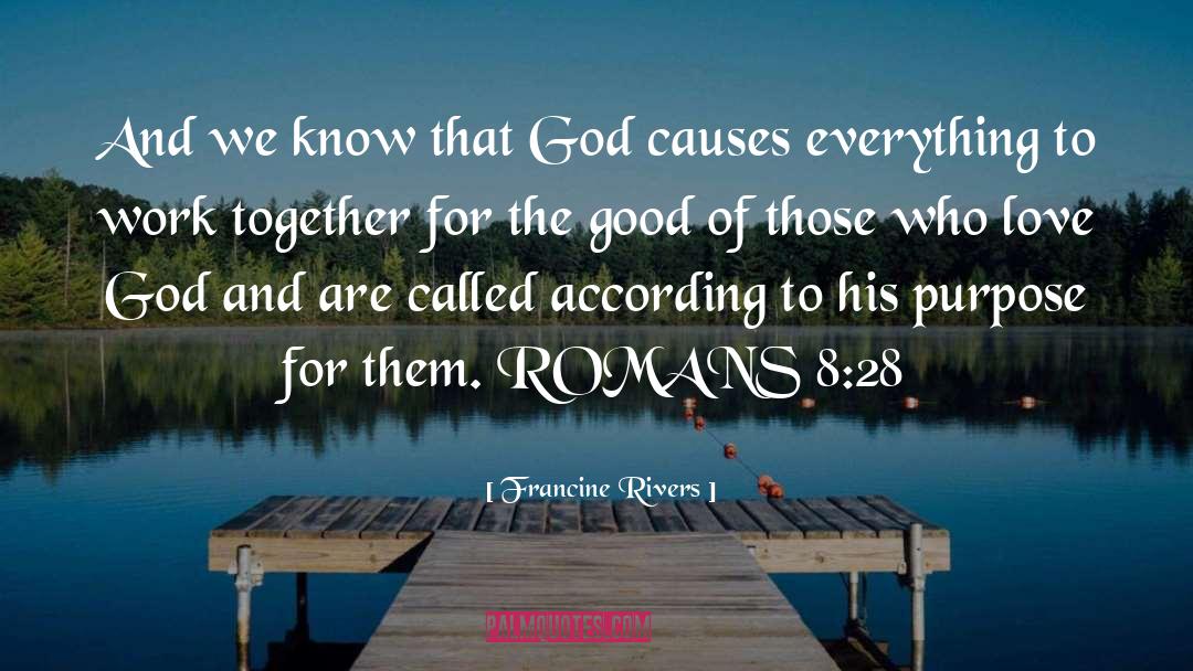 Romans 8 quotes by Francine Rivers