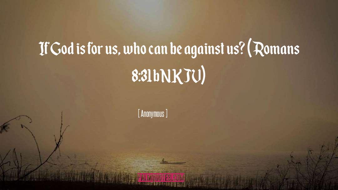 Romans 8 quotes by Anonymous