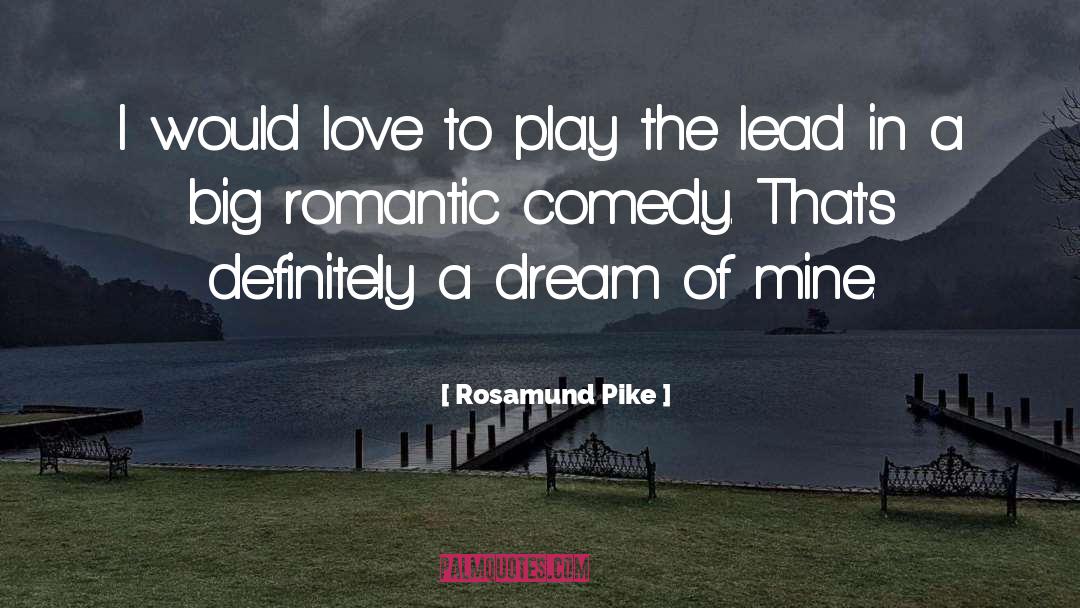 Romantic Advice quotes by Rosamund Pike