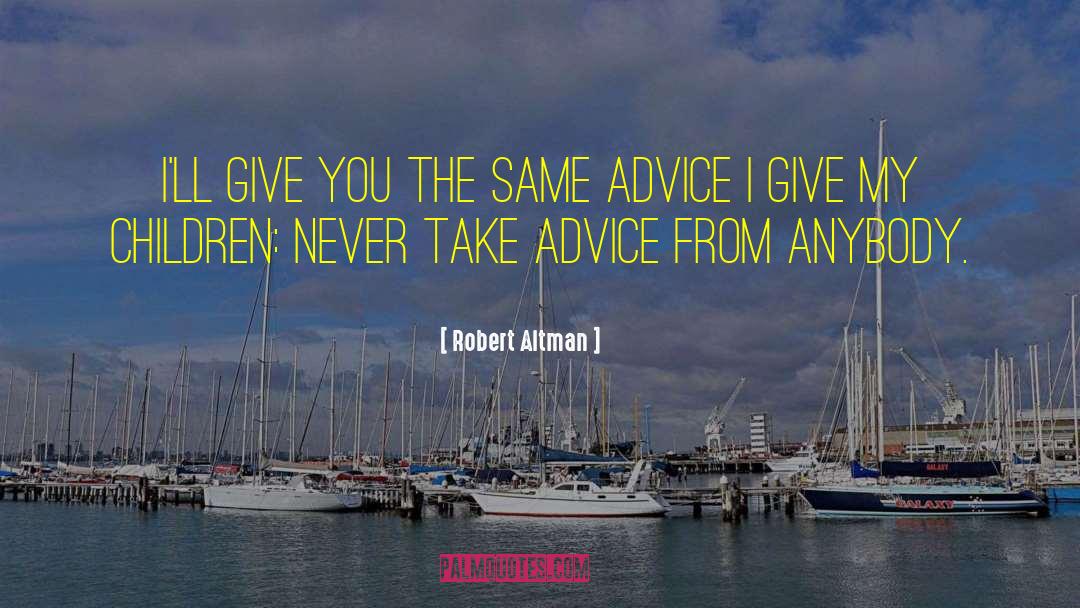 Romantic Advice quotes by Robert Altman